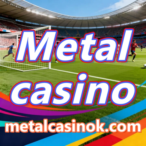 Metal casino